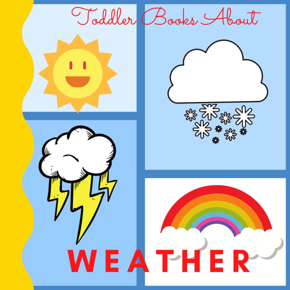 Toddler Books About Weather: Picture Books for Toddlers About the Weather Ages 1-3