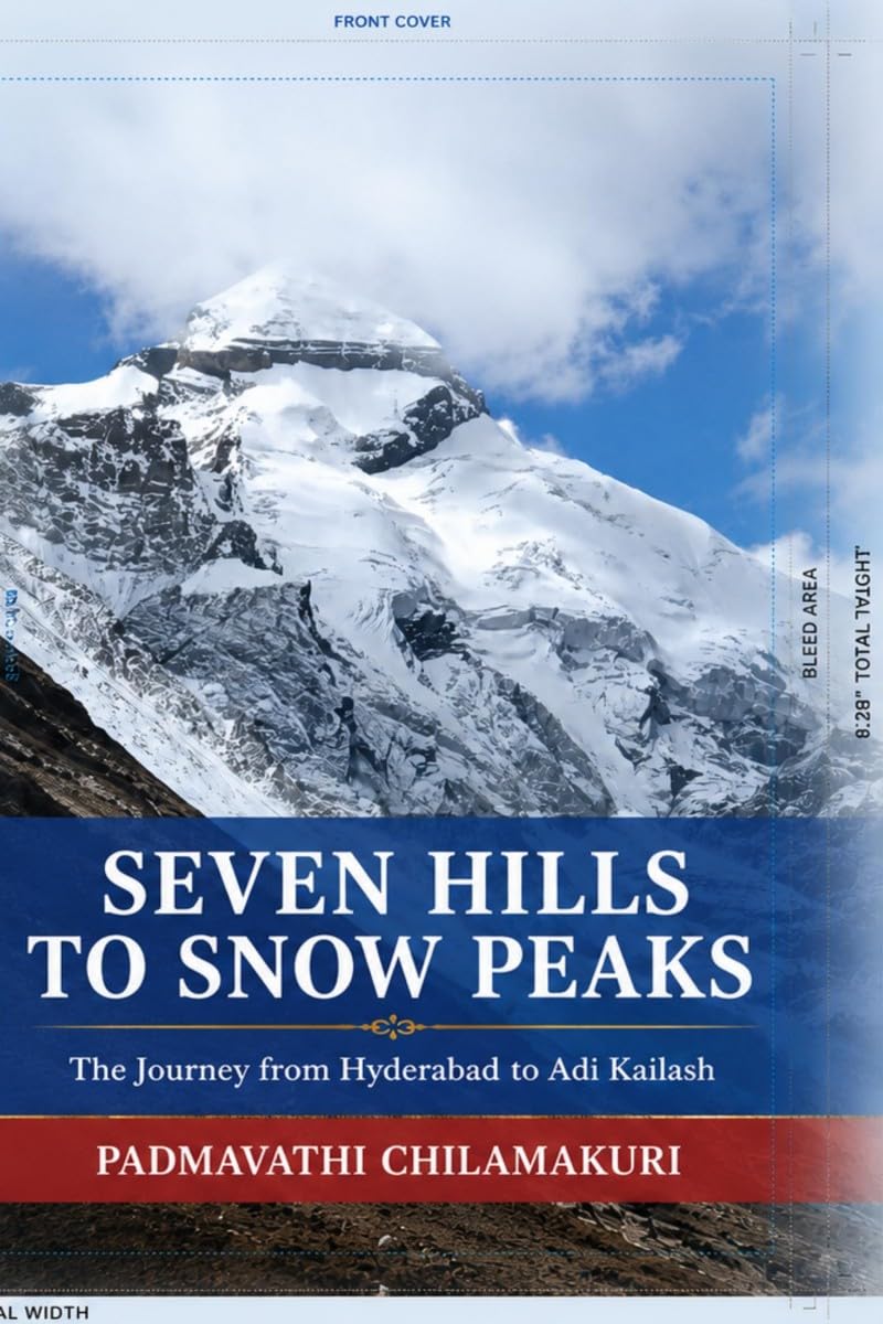 SEVEN HILLS TO SNOW PEAKS: Pages from my diary: The journey from Hyderabad to Adikailash
