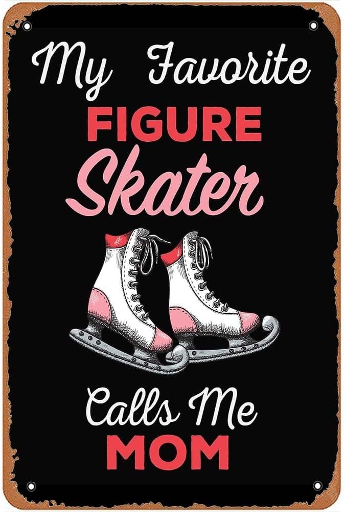 peiyeety Vintage My Favorite Figure Skater Calls Me Mom Product Mom Bathroom Garden Poster Metal Aluminium Tin Sign Wall Decor 8"x12"