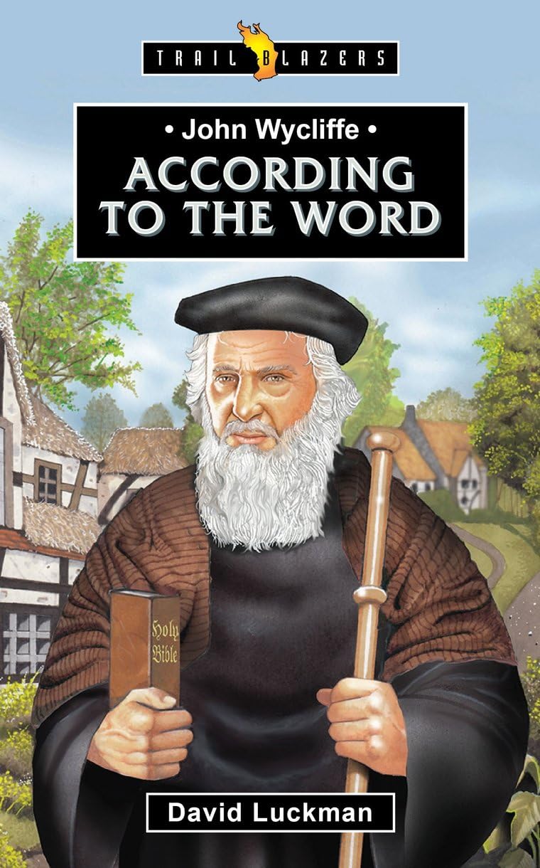 John Wycliffe: According to the Word (Trail Blazers)