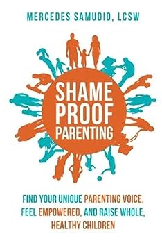 Shame-Proof Parenting