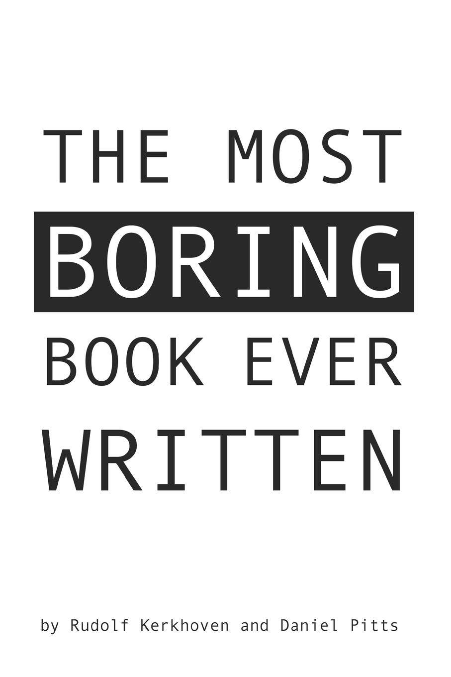 The Most Boring Book Ever Written: An Adventureless Choose-Your-Path Novella: 2