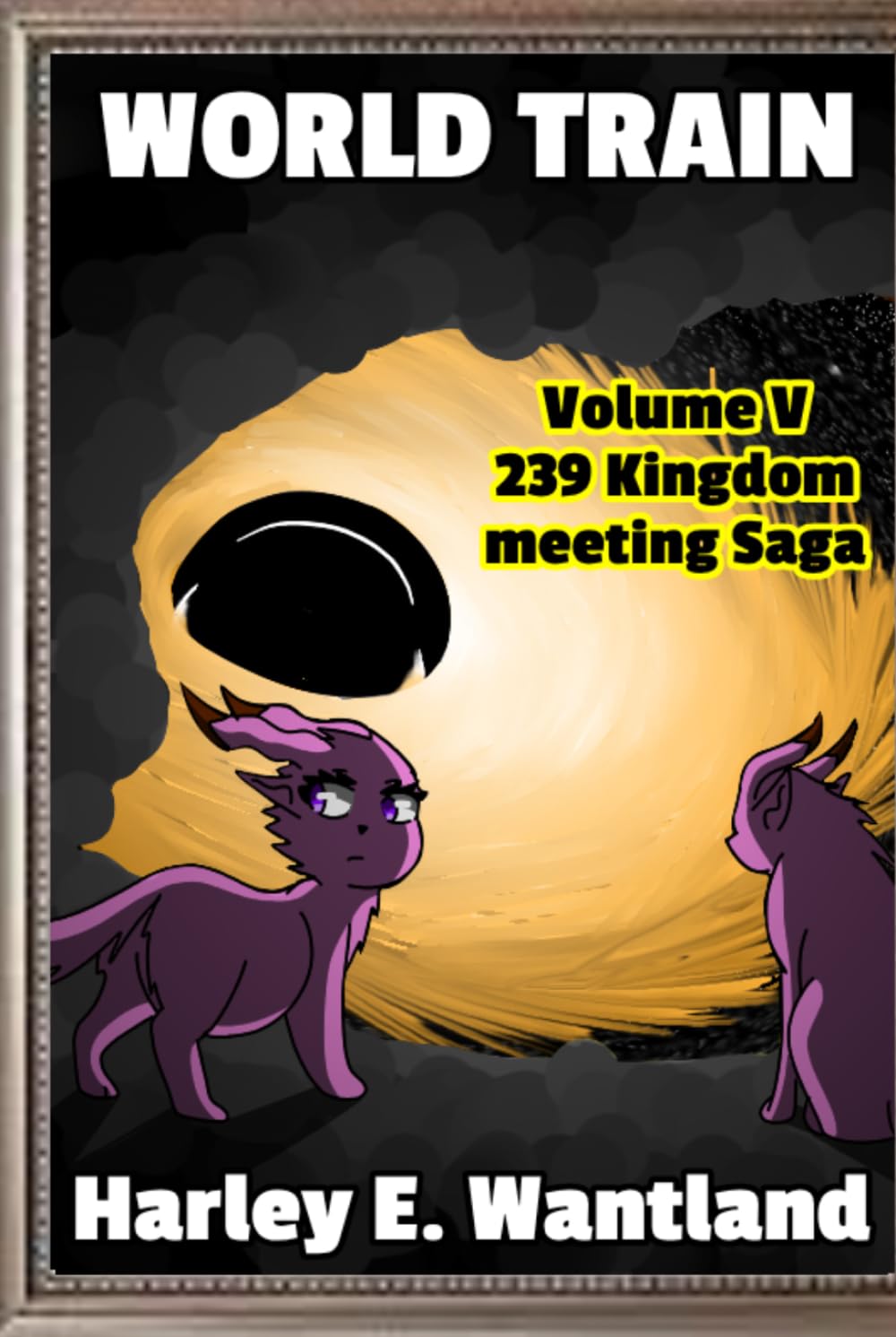 Saga V - The Great 239 Kingdoms Meeting Saga (Collection of books 12 and 13 of the World Train series)