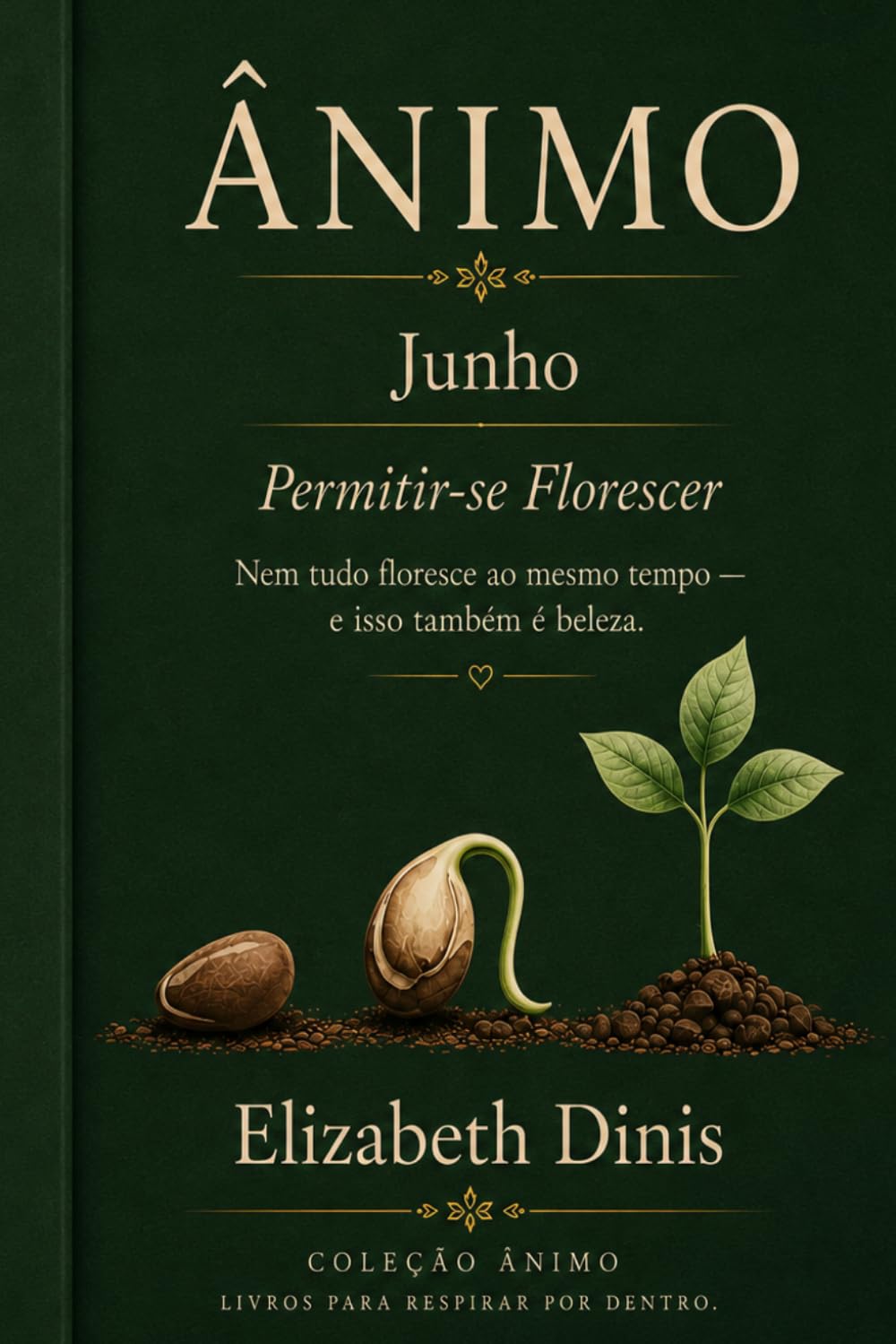 Permitir-se Florescer: Nem tudo floresce ao mesmo tempo — e isso também é beleza (ÂNIMO)