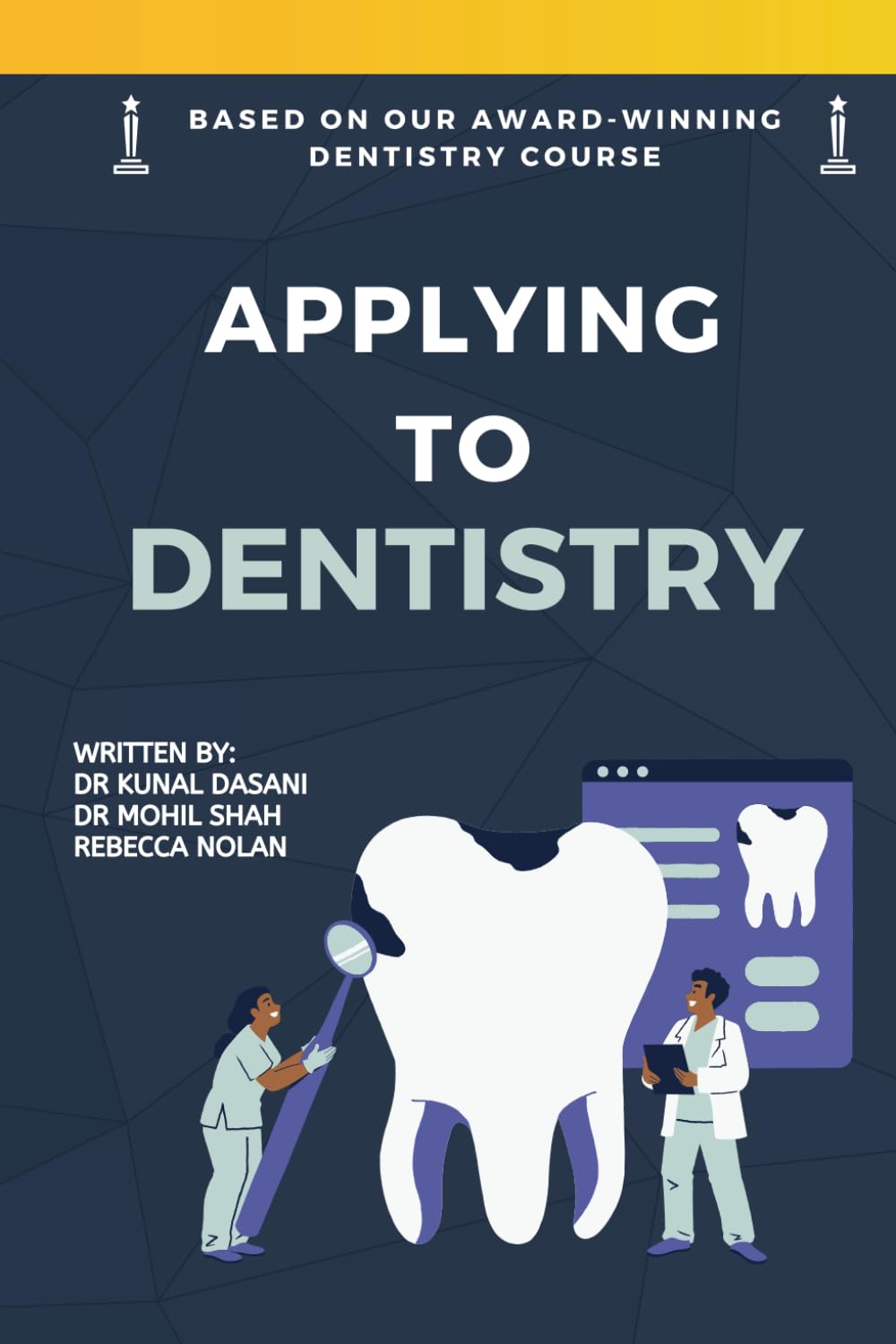 Applying to Dentistry: The Ultimate Dental School Application Guide