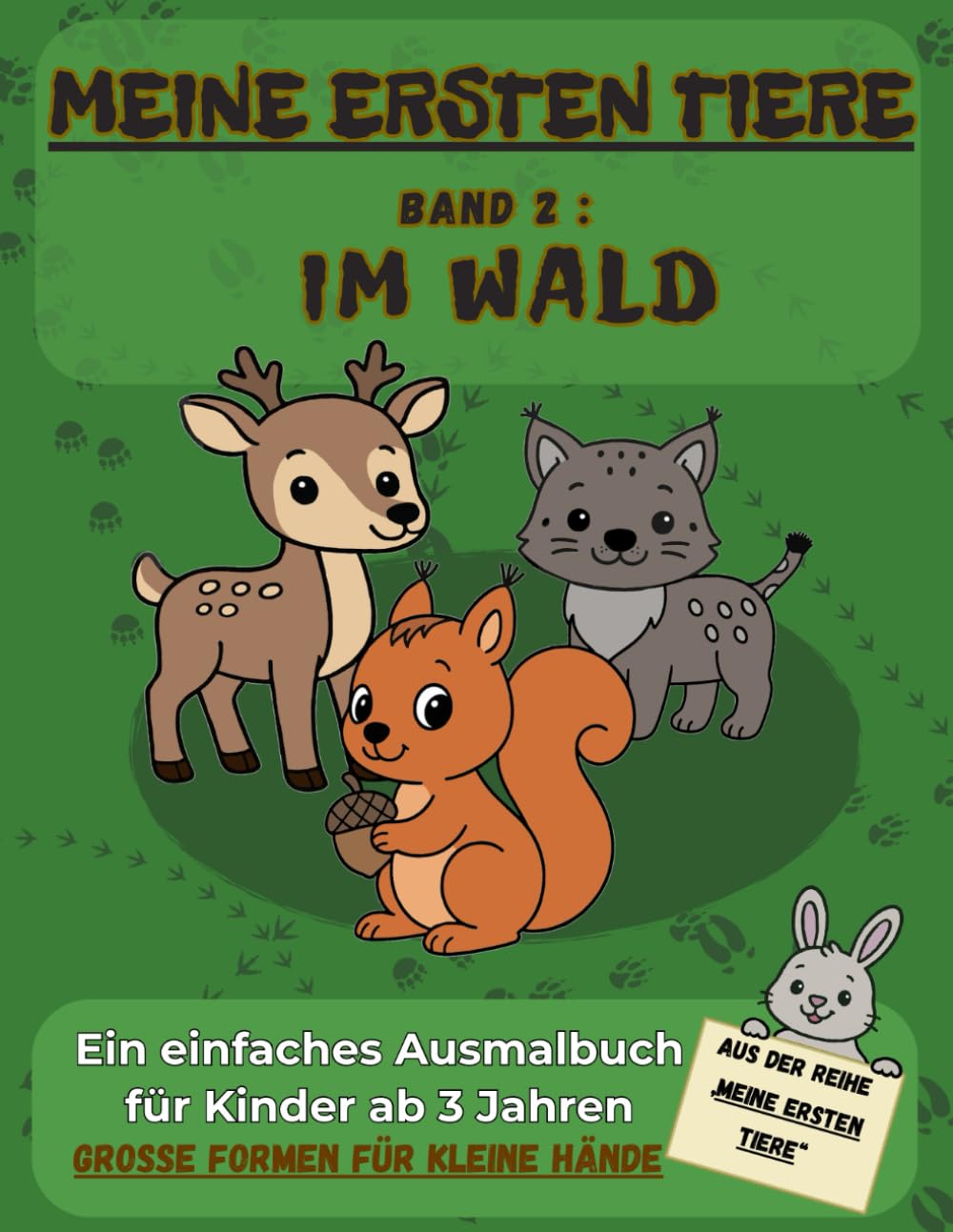 MEINE ERSTEN TIERE – Band 2: Im Wald: Ein einfaches Ausmalbuch für Kinder ab 3 Jahren, Große Formen für kleine Hände