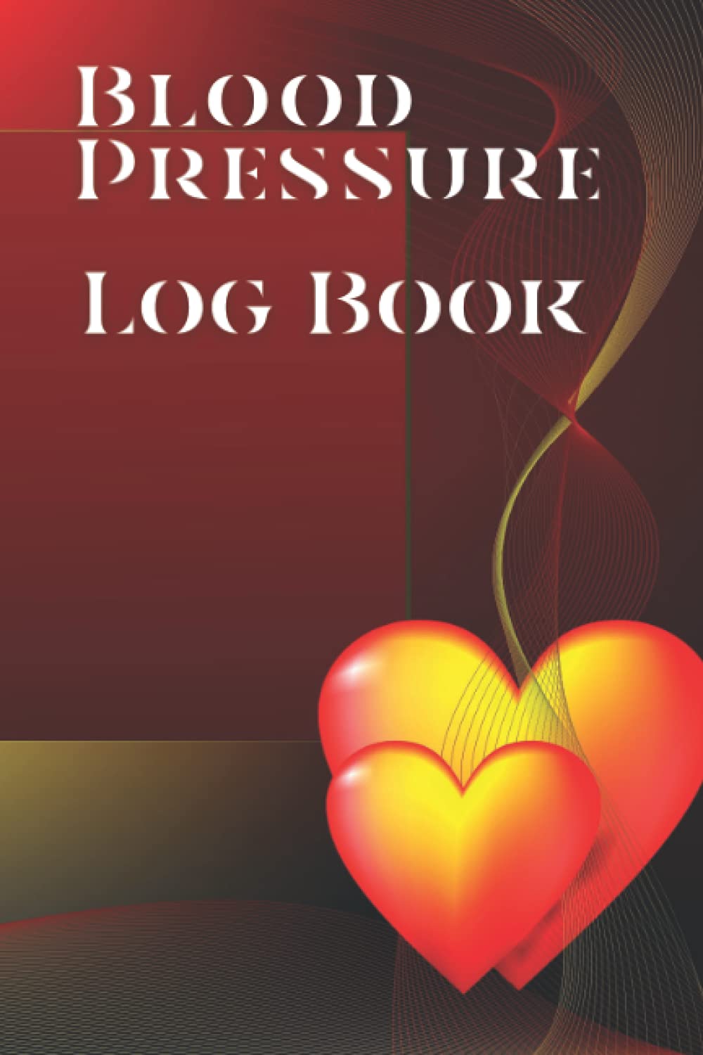 Blood Pressure Log Book: Blood Pressure Log Book:At-Home Personal Record Book for Blood Pressure and Pulse