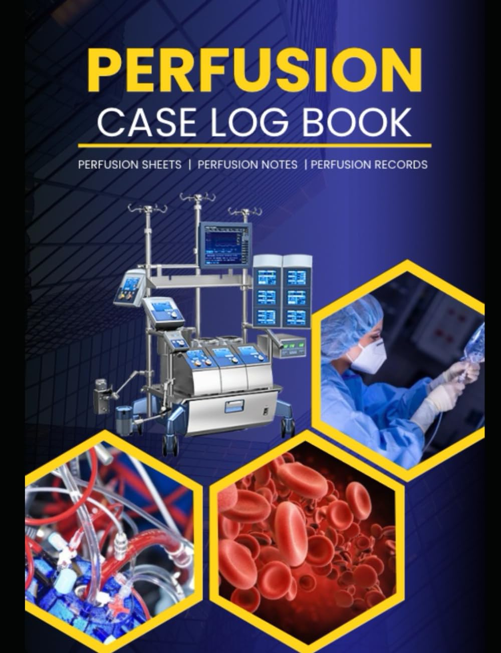 Cardiopulmonary bypass - Perfusion log book: Clinical Logbook for Cardiac Perfusion