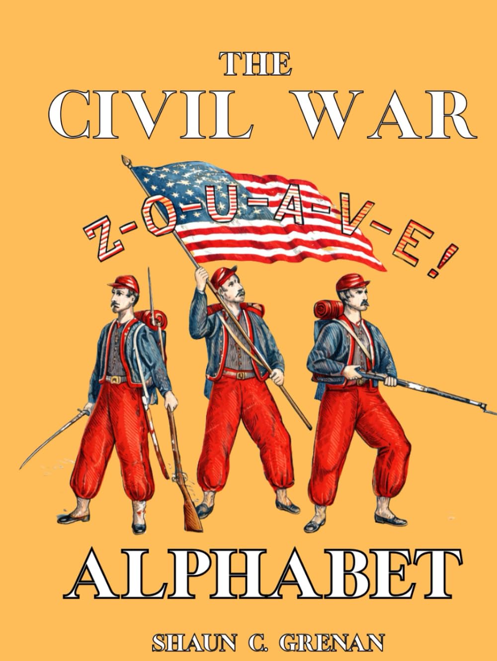 The Civil War Zouave Alphabet