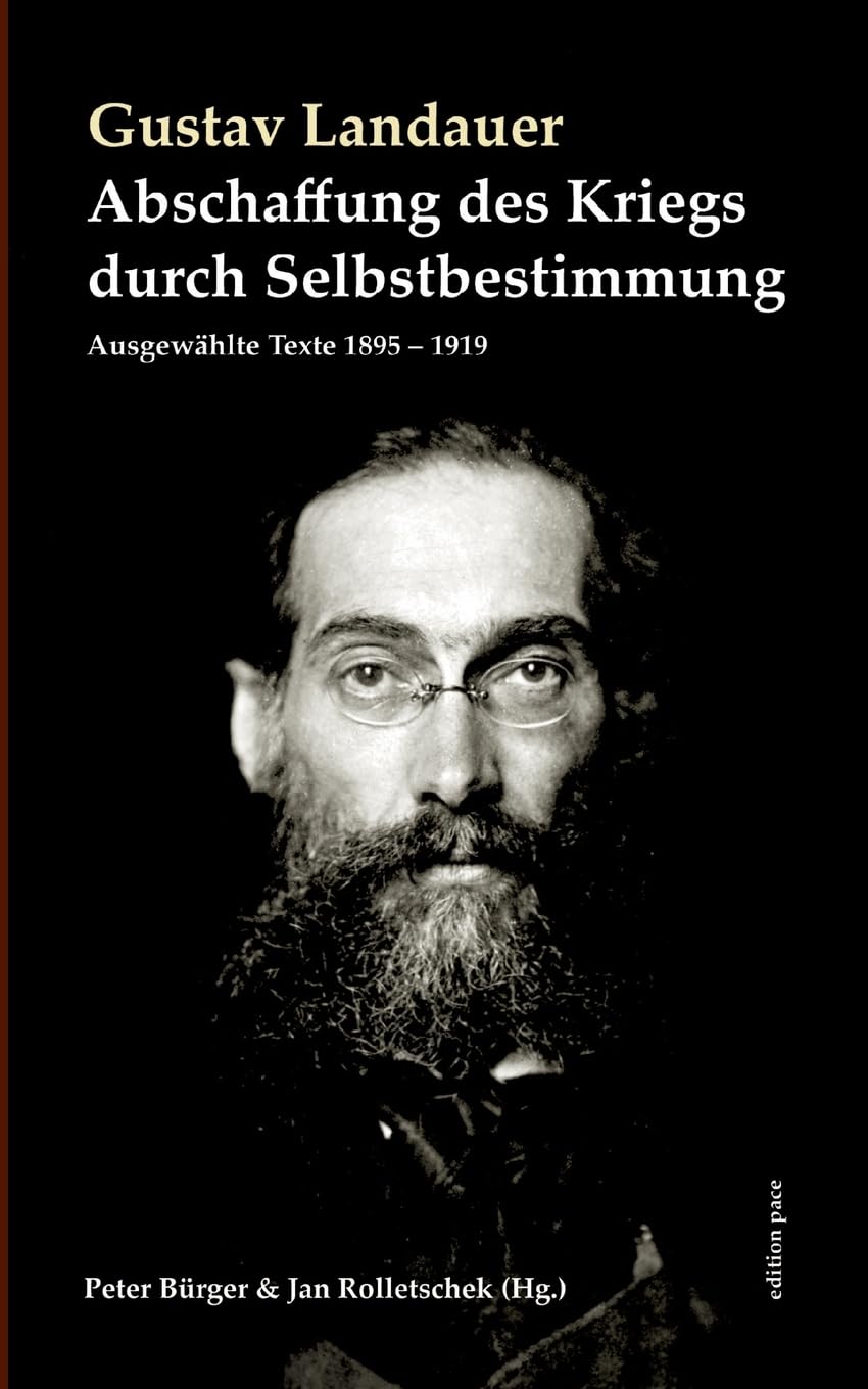 Abschaffung des Kriegs durch Selbstbestimmung: Ausgewählte Texte 1895 - 1919