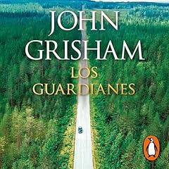Los guardianes Audiolibro Por John Grisham, Nieves Calvino Gutiérrez - translator arte de portada