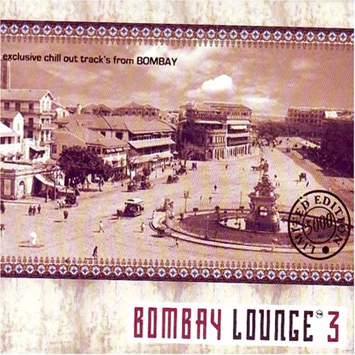 Bombay Lounge 3 (Indian Music/Lounge/Remix/Party)