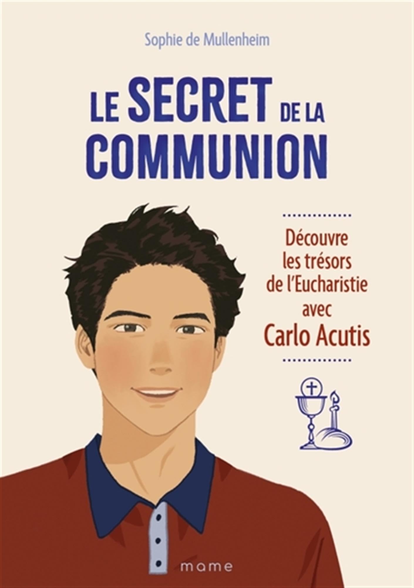 Le secret de la Communion – Découvre les trésors de l'Eucharistie avec Carlo Acutis