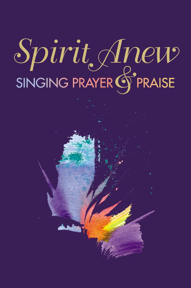 Spirit Anew Singing Prayer and Praise recueil de chants spirituels pour chorale chrétienne