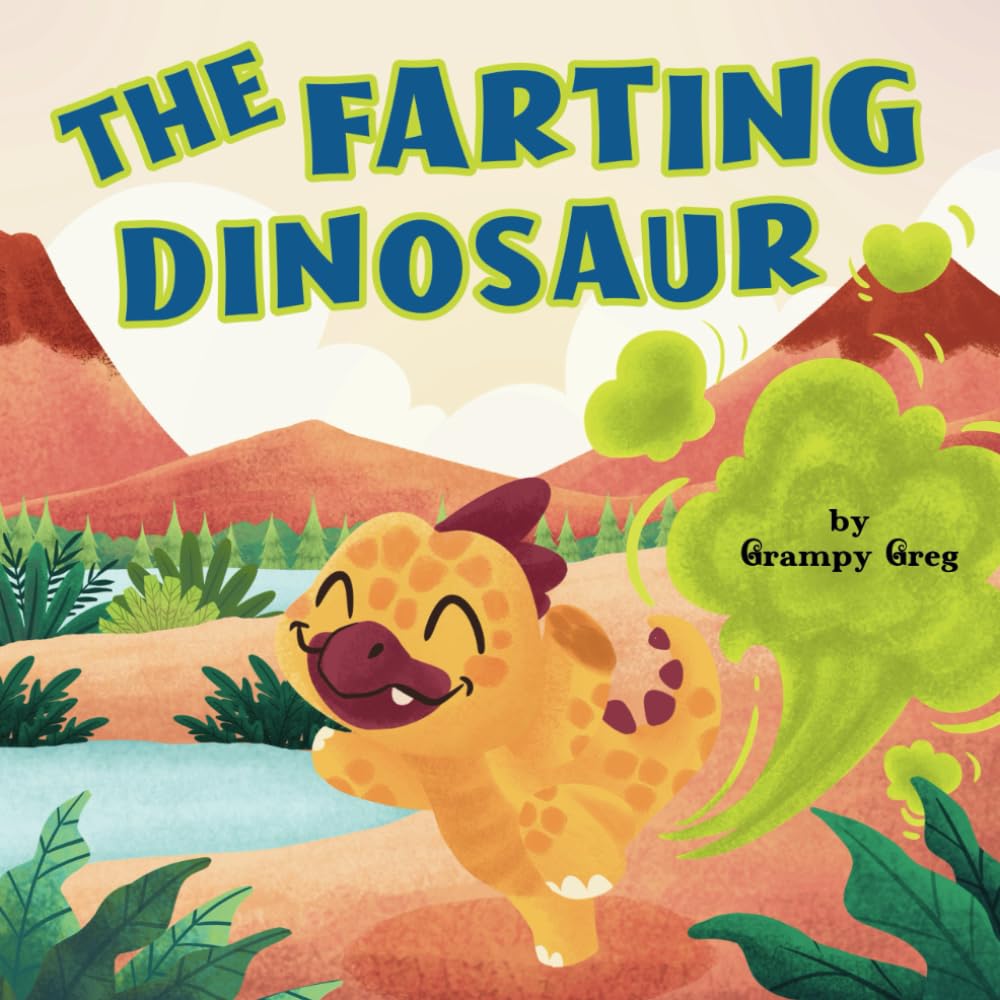 The Farting Dinosaur: Funny Farts Rhyming Story Picture Book For Kids, Children & Early Readers