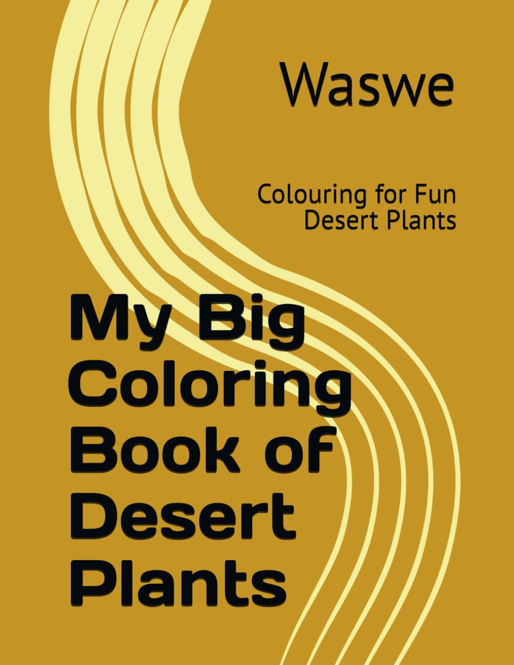 My Big Coloring Book of Desert Plants: Colouring for Fun : desert Plants