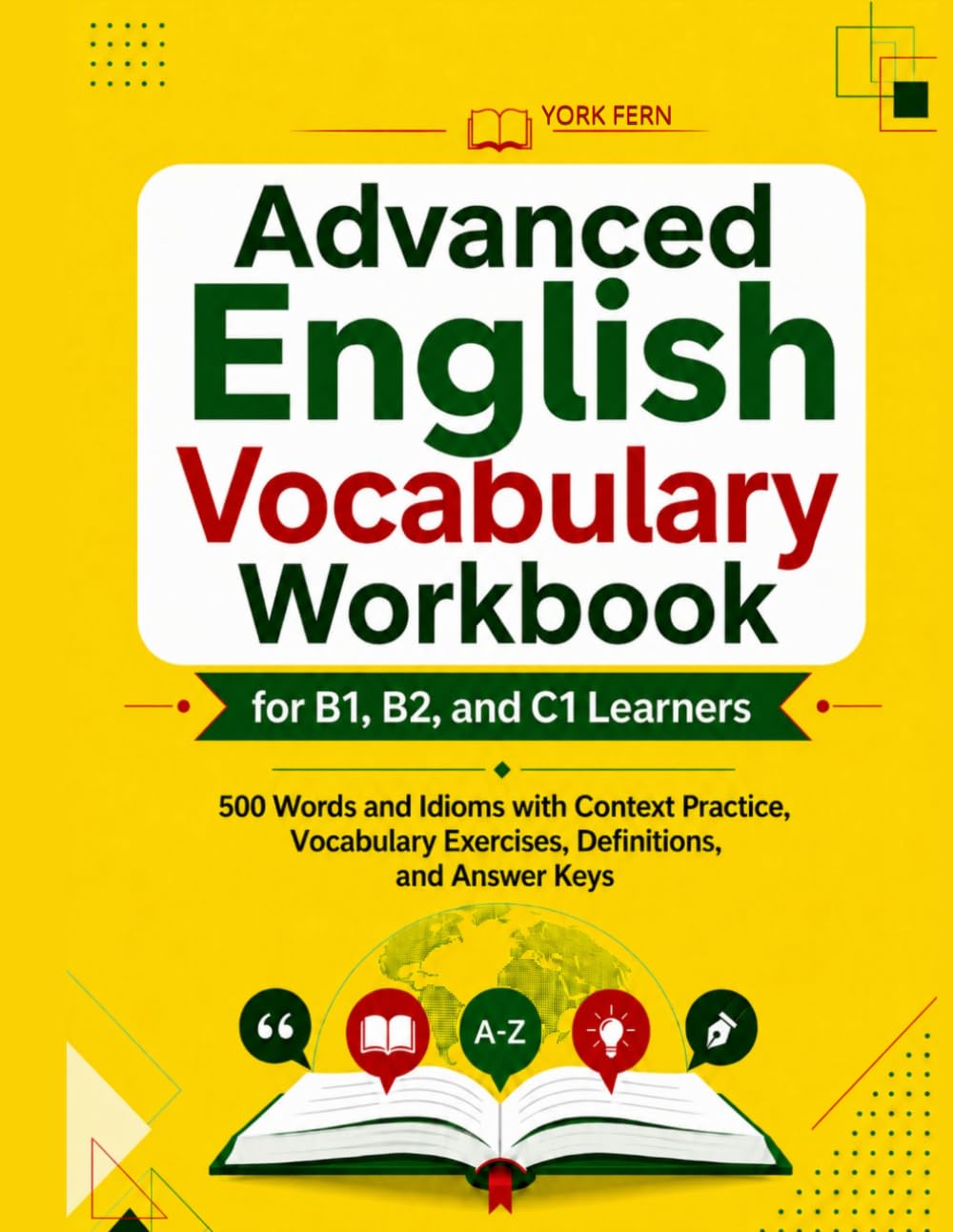 Advanced English Vocabulary Workbook for B1, B2, and C1 Learners