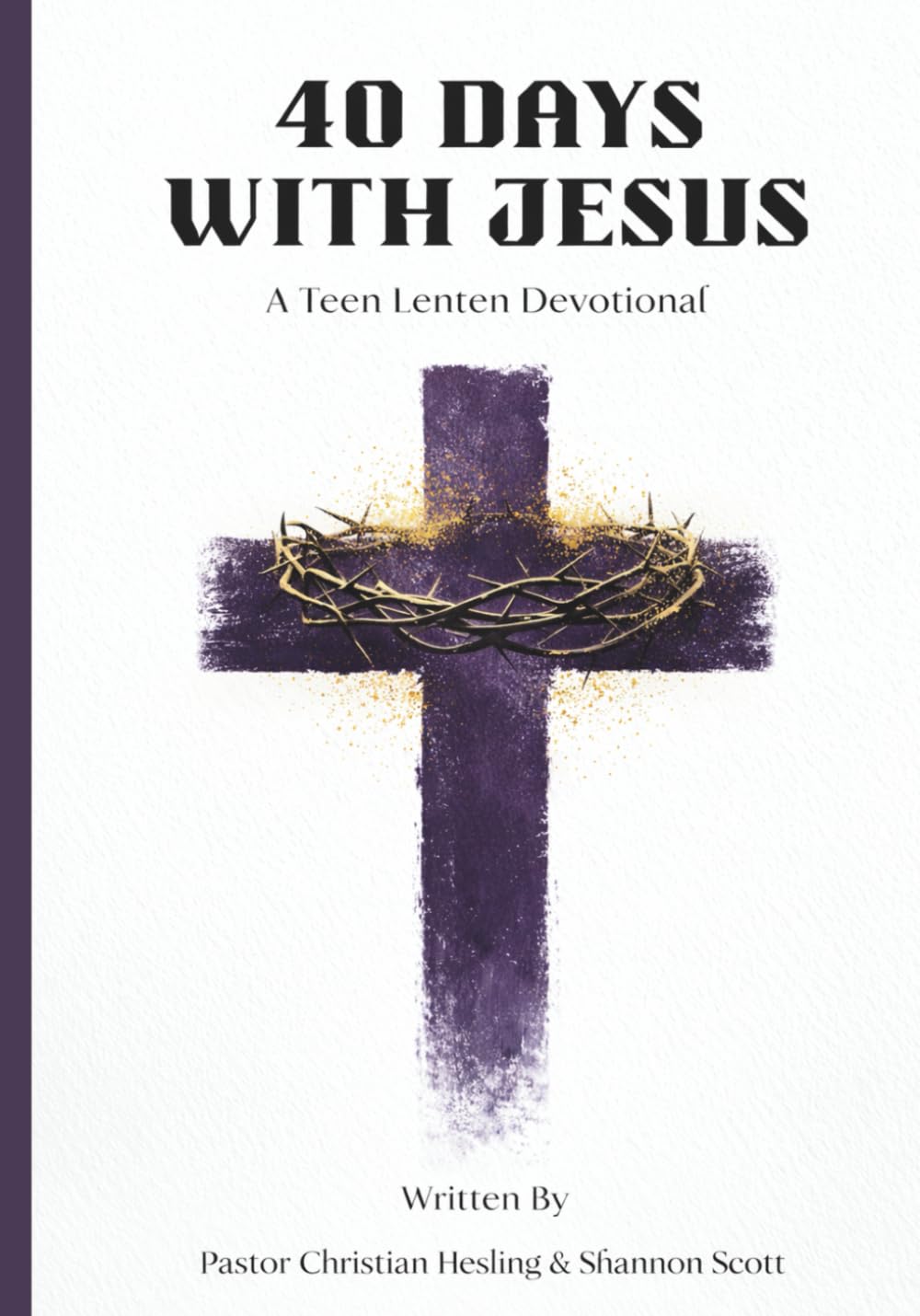 40 Days With Jesus: A Teen Lenten Devotional