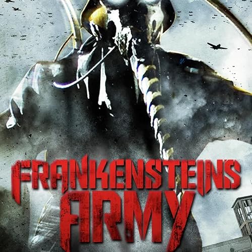 Episode 177: Frankenstein's Army