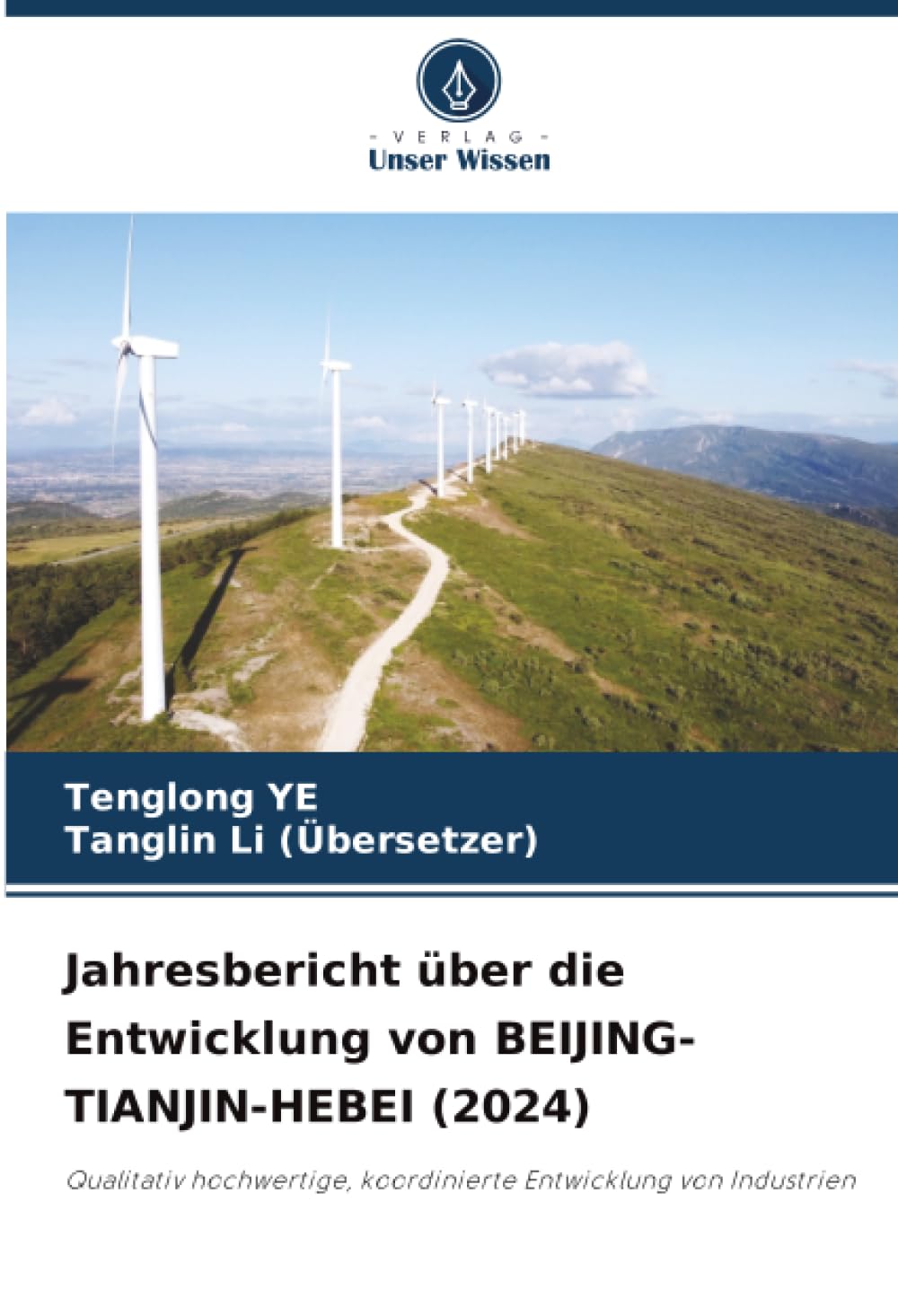 Jahresbericht über die Entwicklung von BEIJING-TIANJIN-HEBEI (2024): Qualitativ hochwertige, koordinierte Entwicklung von Industrien