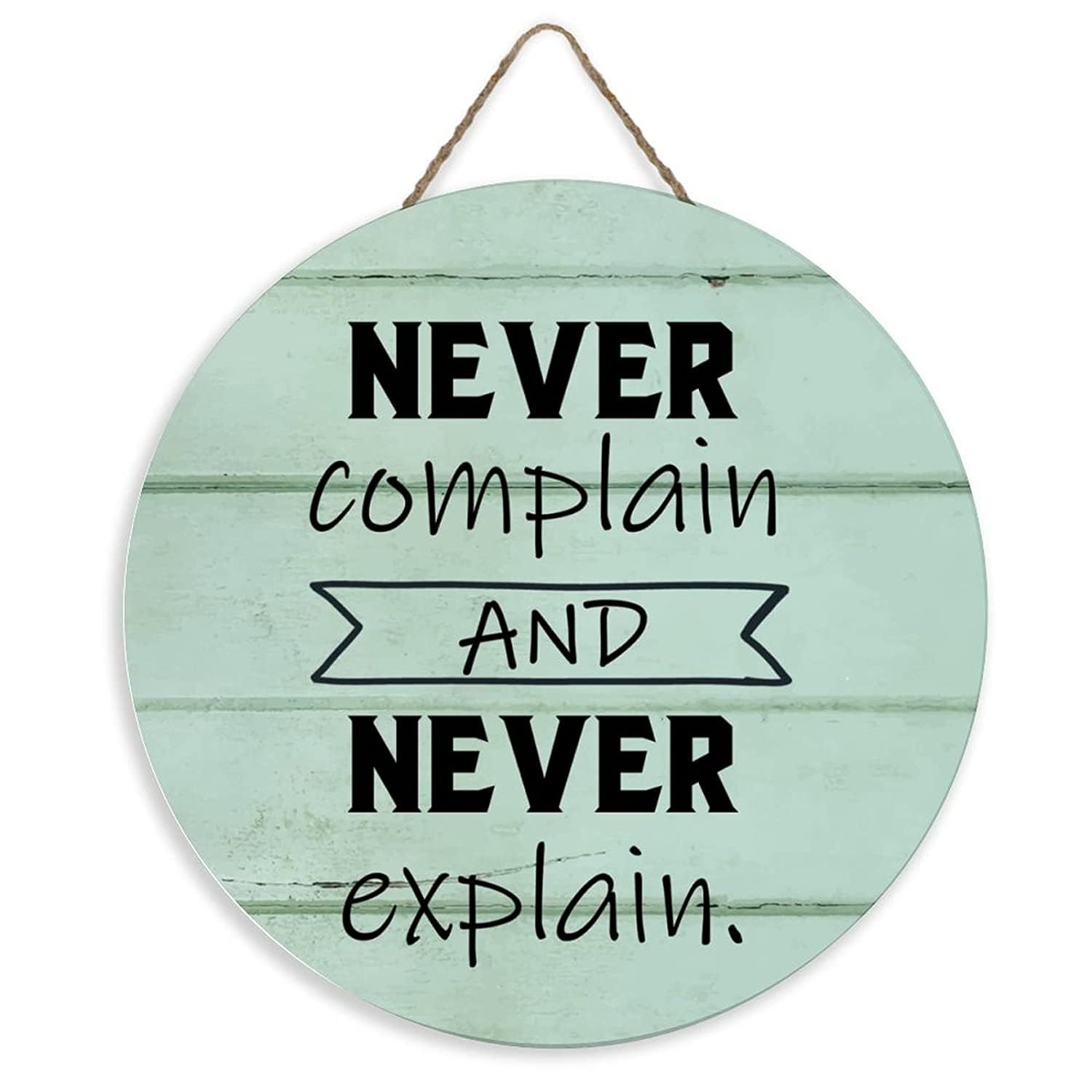 ACDOET Seasonal Welcome Sign Front Door Decoration, Never Complain And Never Explain Wooden Sign Rustic Round Wood Wall Hanging Outdoor Sign, Farmhouse, Porch Decor Sign 8"x8"