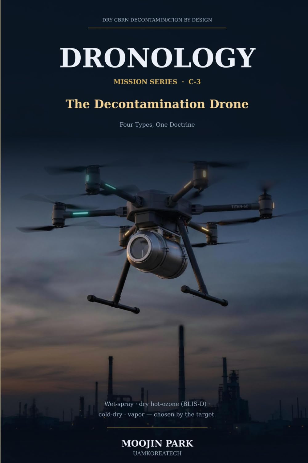 DRONOLOGY: Mission Series C-3 — The Decontamination Drone: Four Types, One Doctrine