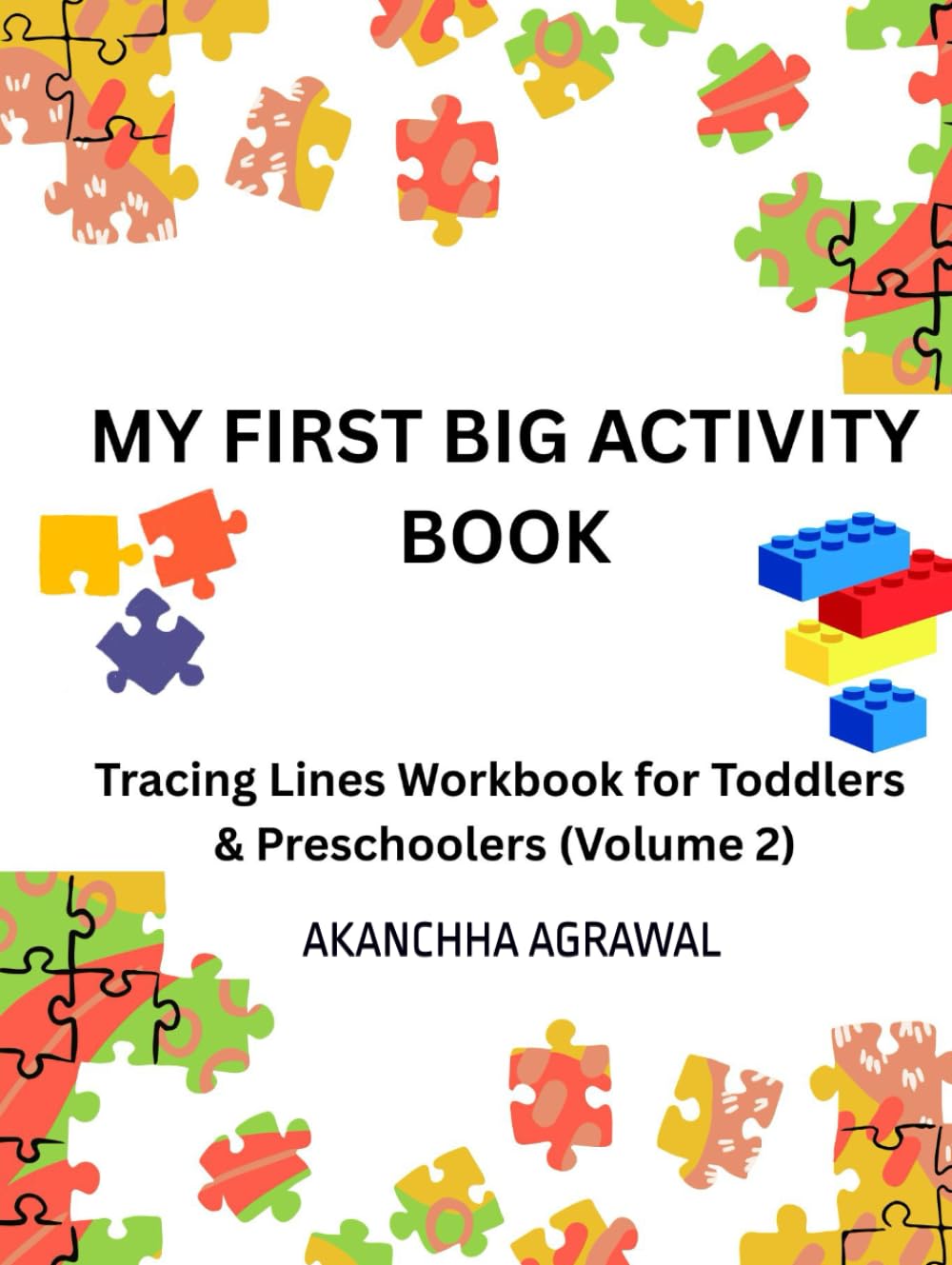 MY FIRST BIG ACTIVITY BOOK: Tracing Lines Workbook for Toddlers & Preschoolers (Volume 2)
