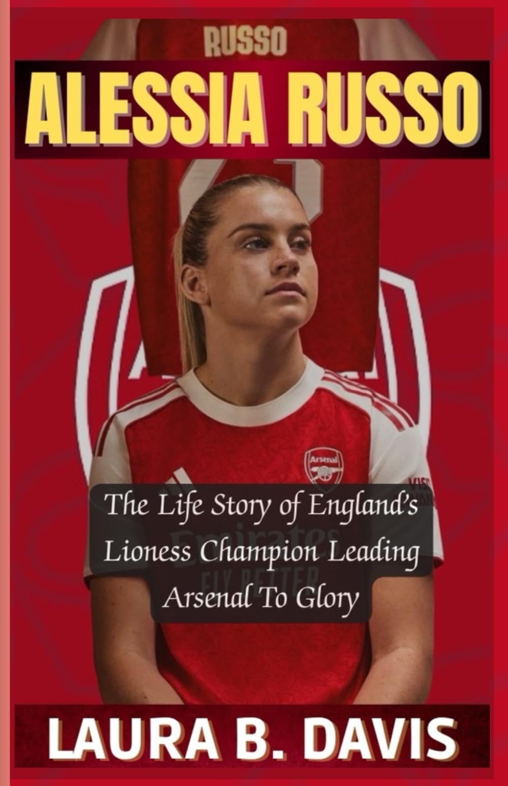 Alessia Russo: The Life Story of England’s Lioness Champion Leading Arsenal To Glory