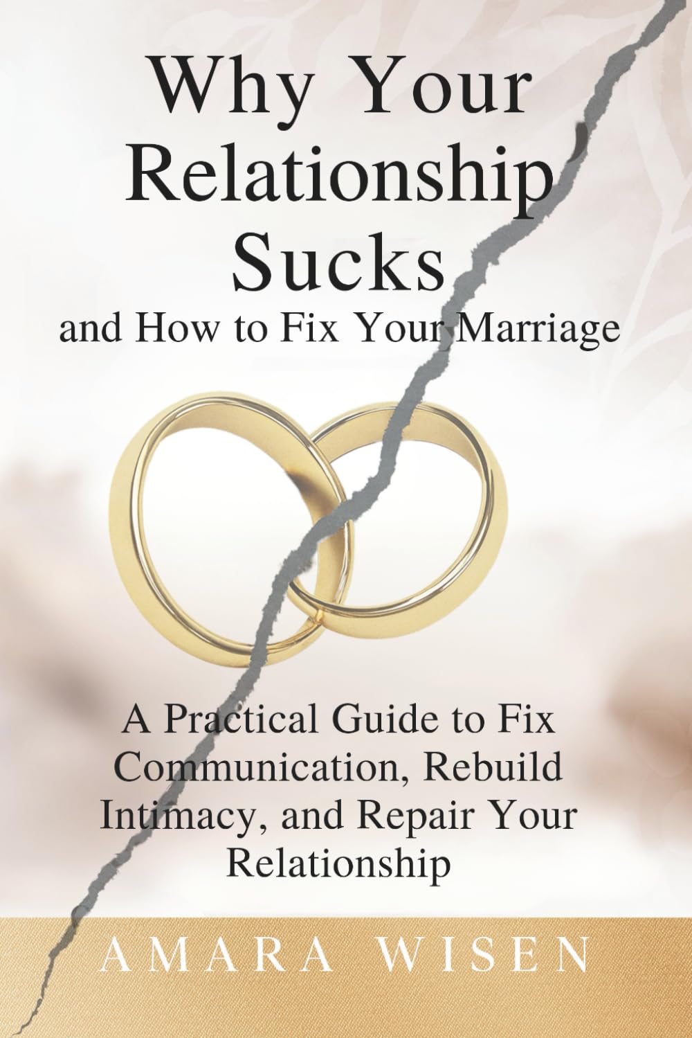 Why Your Relationship Sucks (and How to Fix Your Marriage): A Christian and Secular Marriage Workbook for Couples (The Relationship Reality Series)