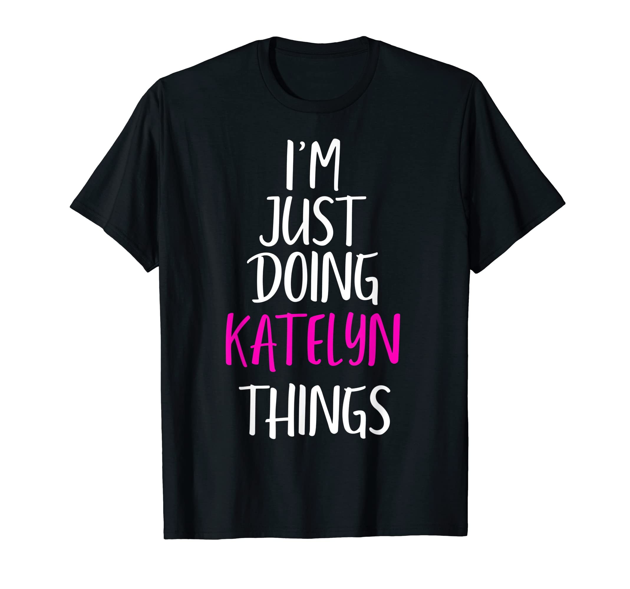 Katelyn Things Tees Coim Just Doing Katelyn Things Name Funny | Desertcart  Seychelles, image size:2138x2000