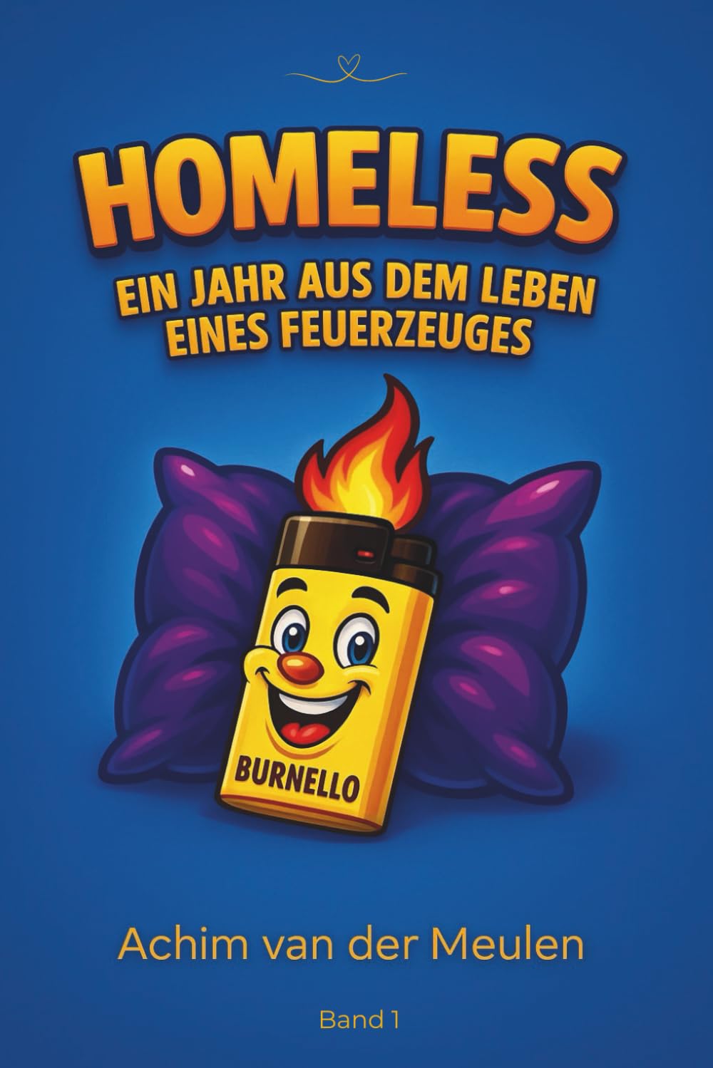 Homeless – Ein Jahr aus dem Leben eines Feuerzeuges: Ein sprechendes Feuerzeug packt aus – frech, herzlich und völlig abgebrannt.