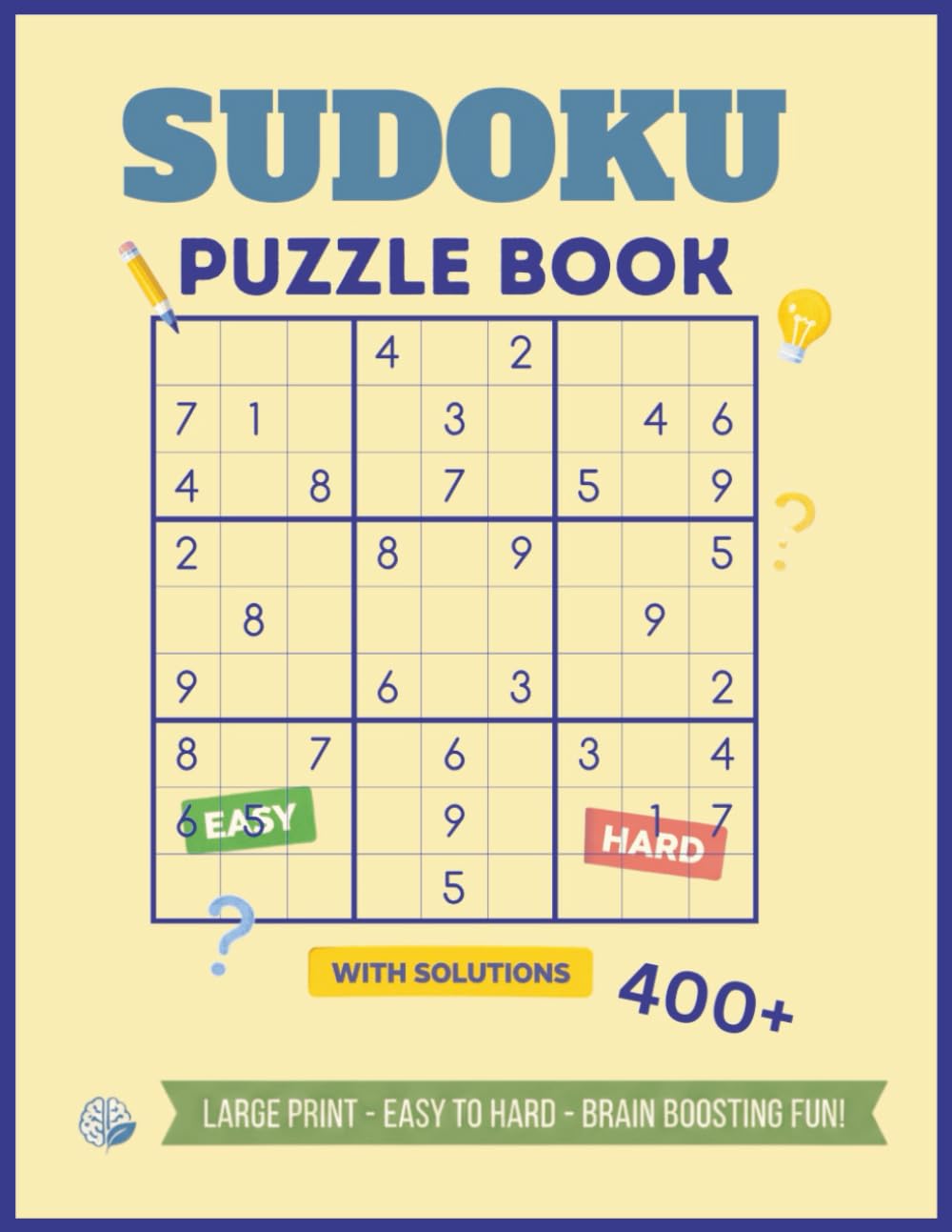 SUDOKU PUZZLE BOOK LARGE PRINT EASY TO HARD WITH SOLUTIONS 400+ BRAIN BOOSTING FUN: Easy, Medium & Hard Puzzles with Solutions | Brain Training & ... 270 pages (Brain Boost Sudoku Collection)