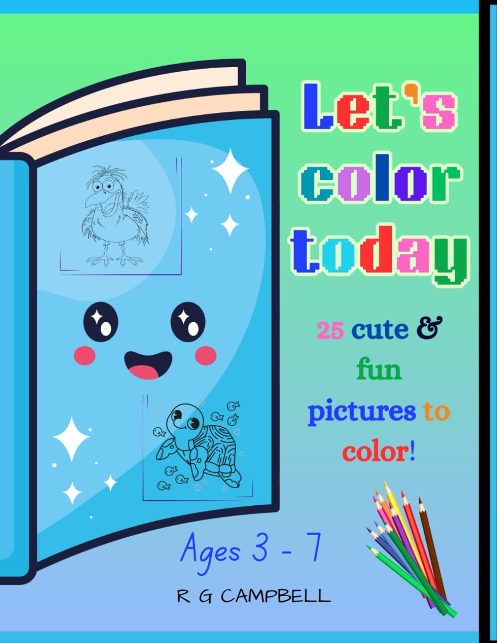 Coloring Book Ages 3-7 Perfect for Boys and Girls Book 4 of 4 (Let's Color series)