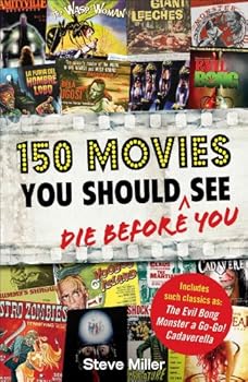 Paperback 150 Movies You Should Die Before You See Book