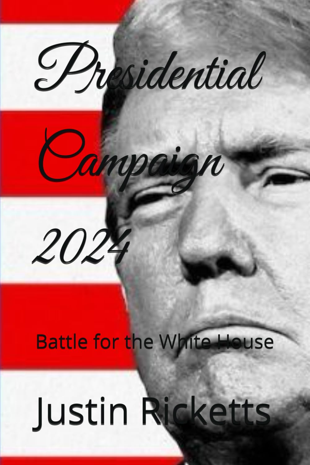 Presidential Campaign 2024: Battle for the White House