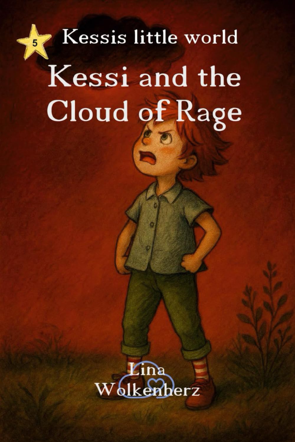 Kessi and the Cloud of Rage: A heartwarming story about feelings, courage and letting go of anger – from Kessi's little world