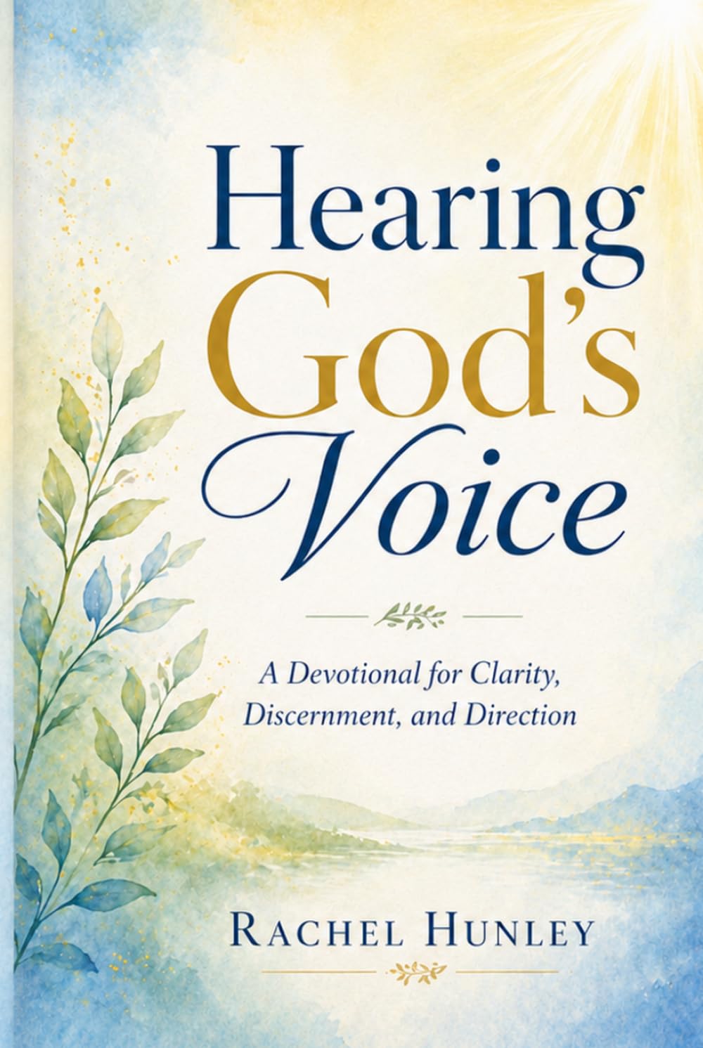 Hearing God's Voice - A Devotional for Clarity, Discernment, and Direction