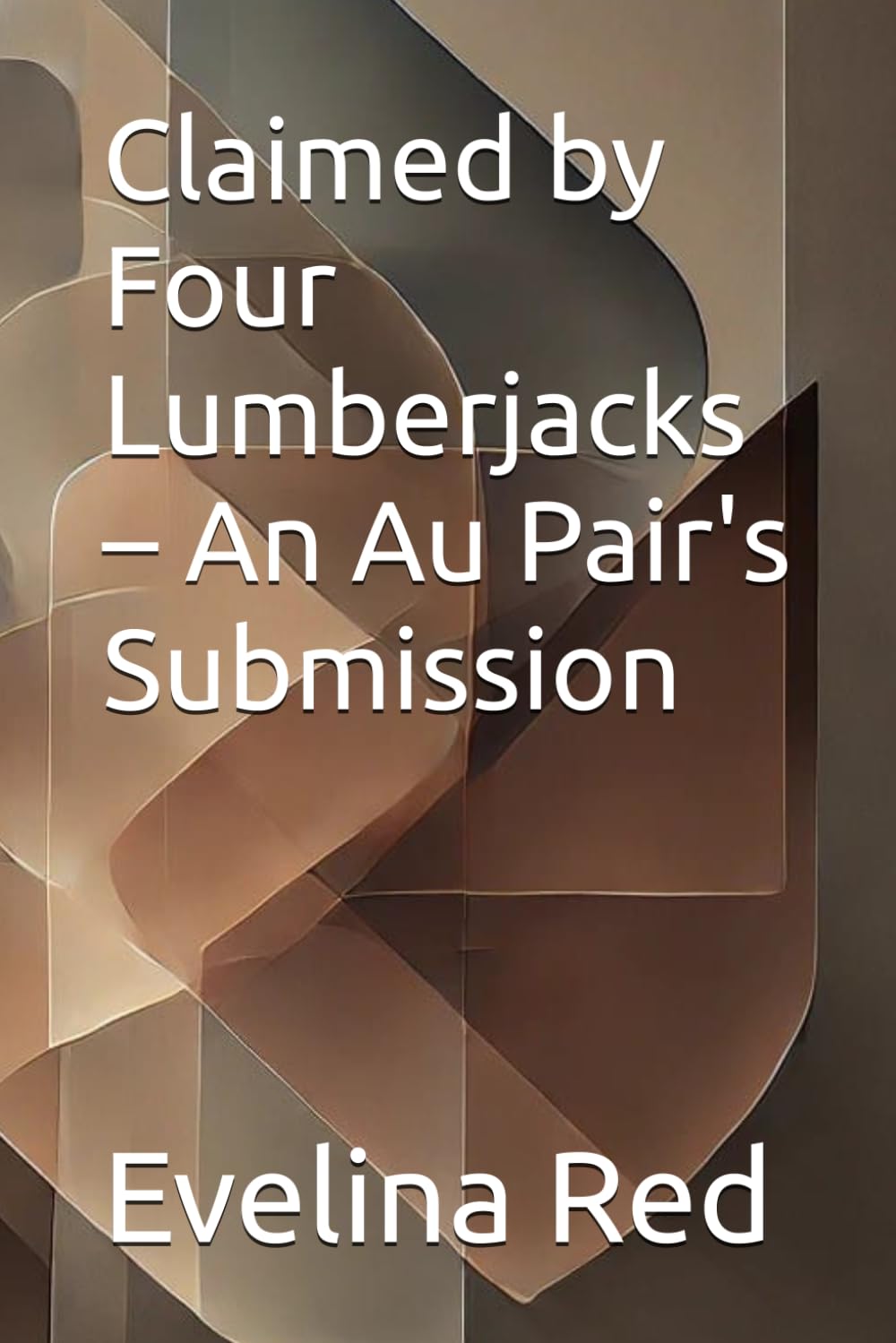 Claimed by Four Lumberjacks – An Au Pair's Submission (Au Pair – A Series of Erotic Adventures)