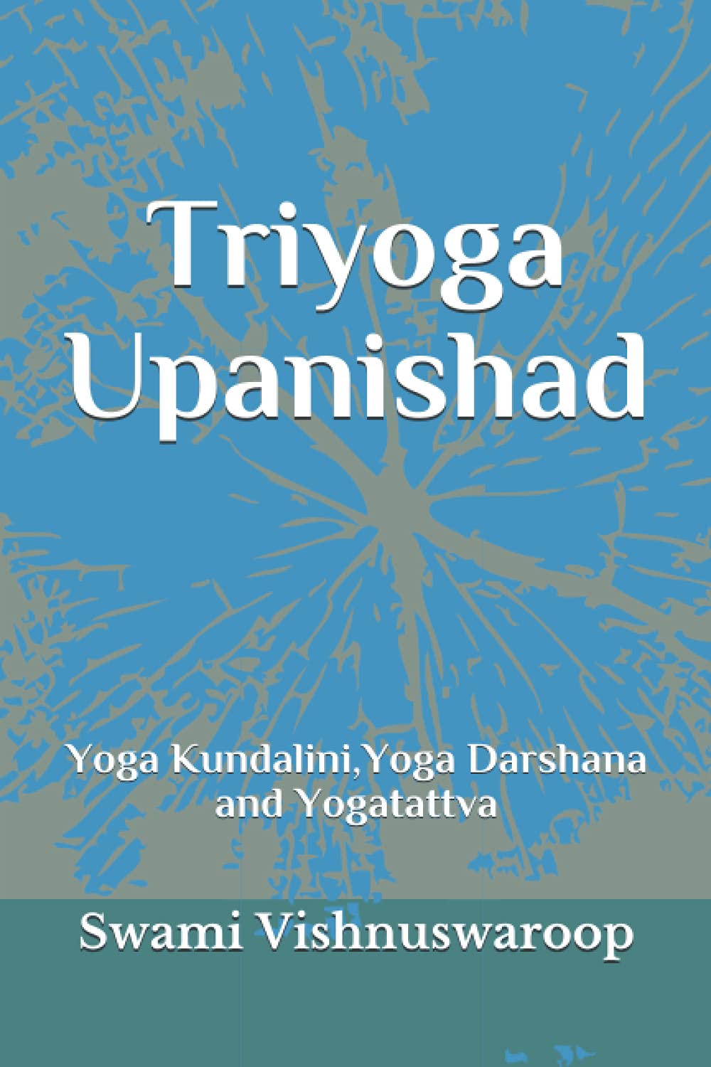Triyoga Upanishad: Yoga Kundalini, Yoga Darshana and Yogatattva