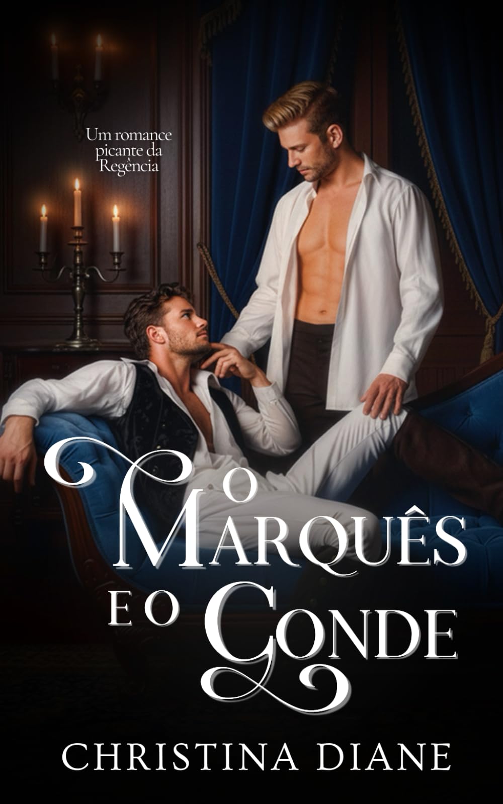 O Marquês e o Conde: Um romance picante da Regência (Série Noivados Improváveis)