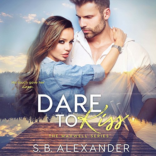 Dare to Kiss: The Maxwell Series, Book 1