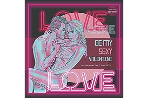 Be My Sexy Valentine: Erotic Coloring Book for Couples