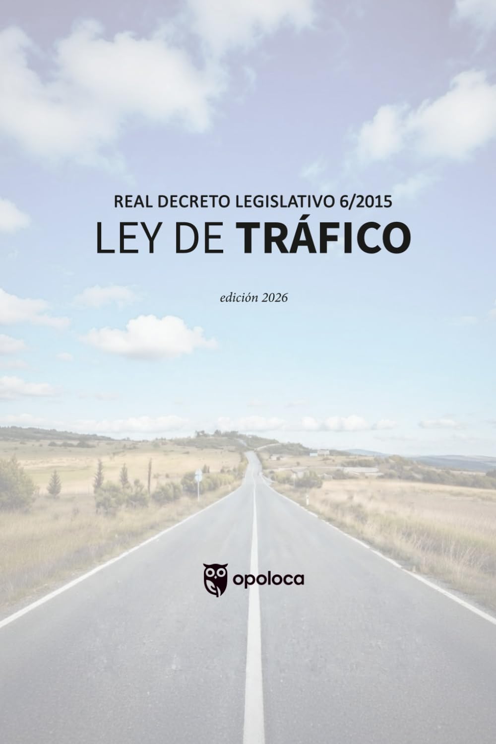 Real Decreto Legislativo 6/2015, de 30 de octubre: Ley de Tráfico (Textos Legales)