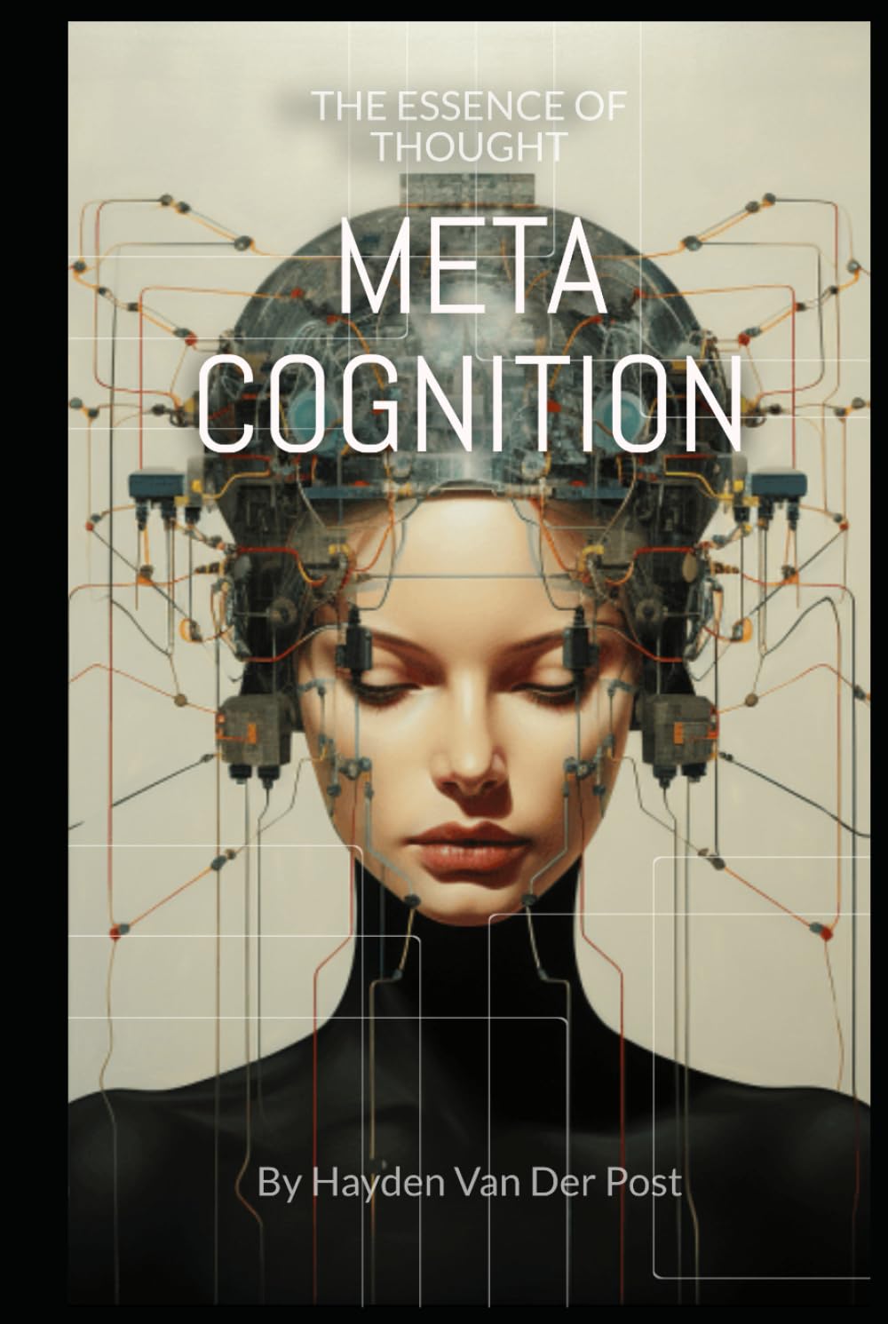Meta Cognition: The Essence of Thought (The Philosophies of the Matrix: Hidden meaning in the code)