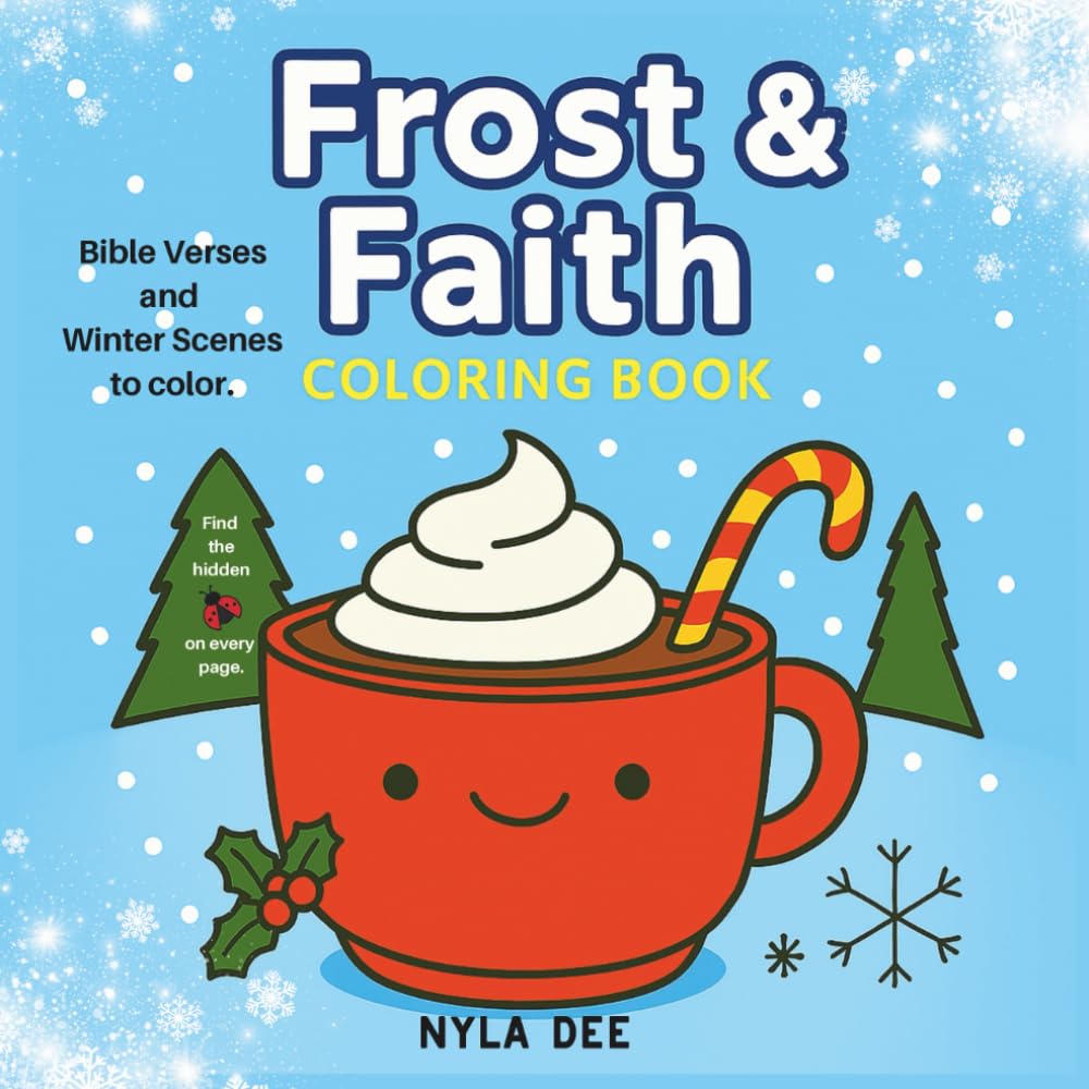 Frost & Faith: A Winter Coloring Book with Bible Verses: Faith-Filled Winter Coloring Pages for Children of all Ages