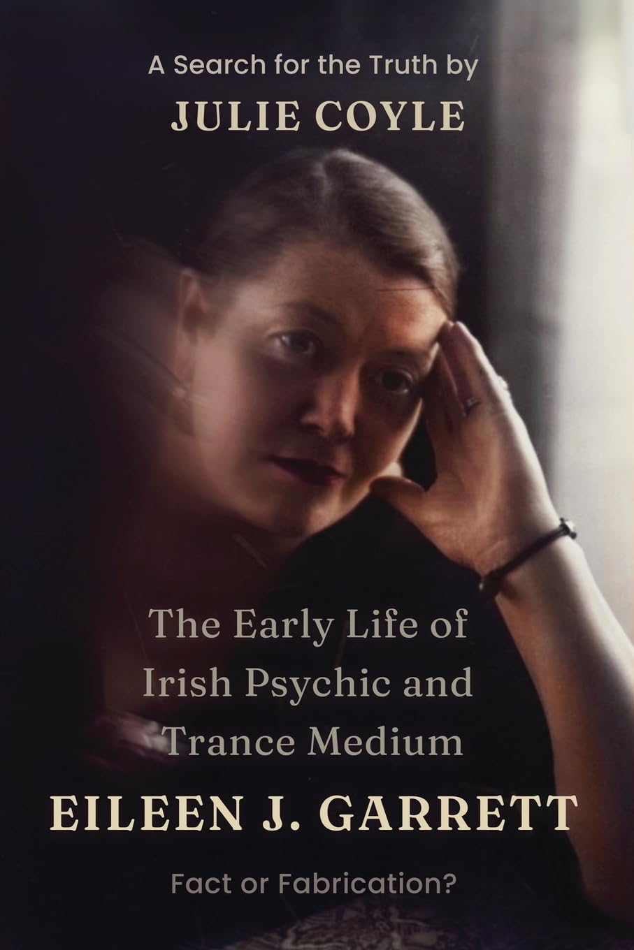 The Early Life of Irish Psychic and Trance Medium Eileen J. Garrett: Fact or Fabrication?