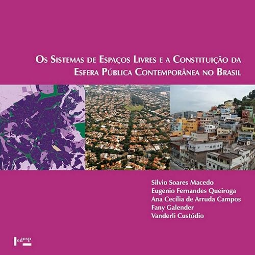 Os Sistemas de Espaços Livres e a Constituição da Esfera Pública Contemporânea no Brasil