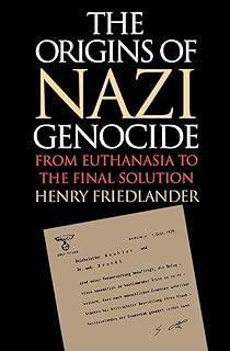 The Origins of Nazi Genocide: From Euthanasia to the Final Solution