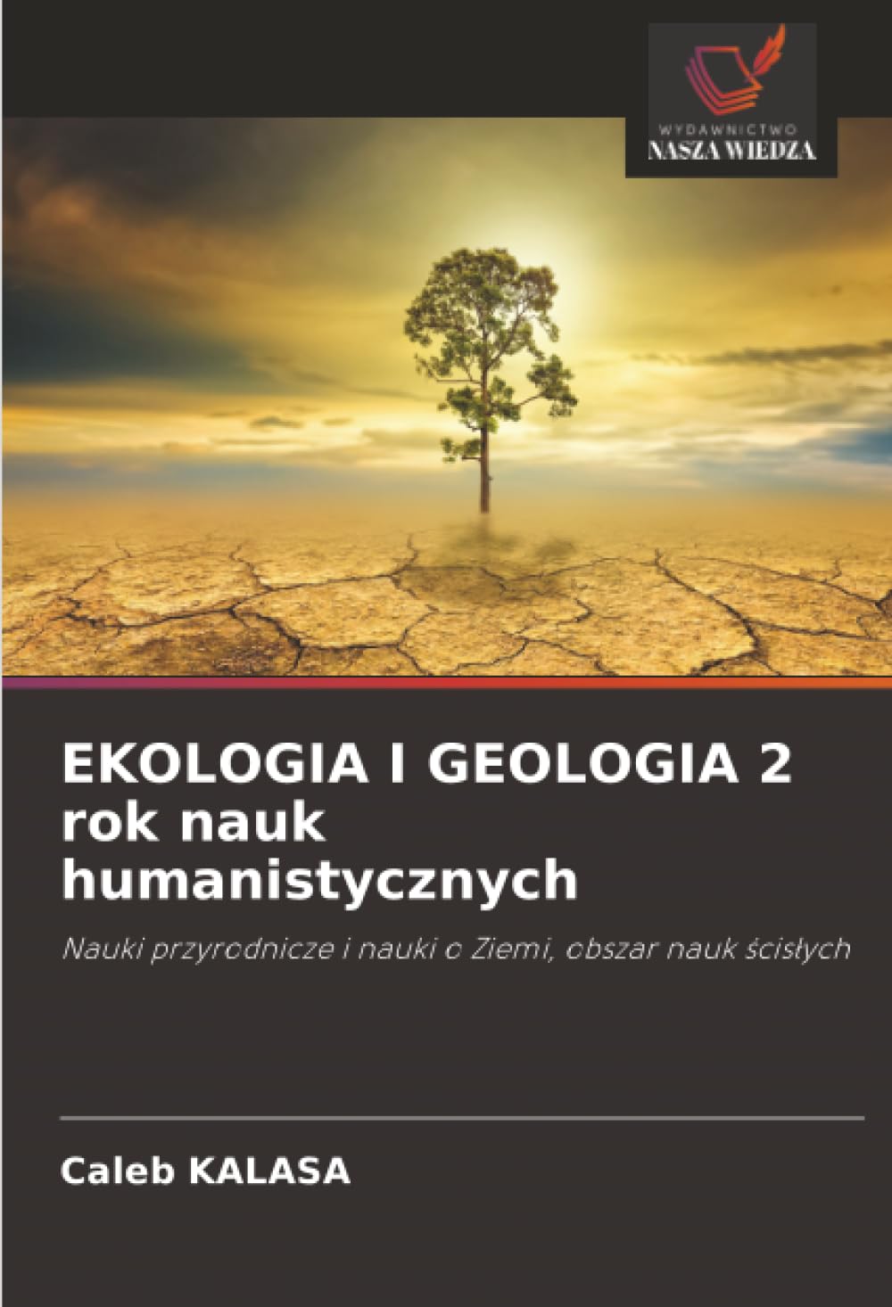 EKOLOGIA I GEOLOGIA 2 rok nauk humanistycznych: Nauki przyrodnicze i nauki o Ziemi, obszar nauk ¿cis¿ych