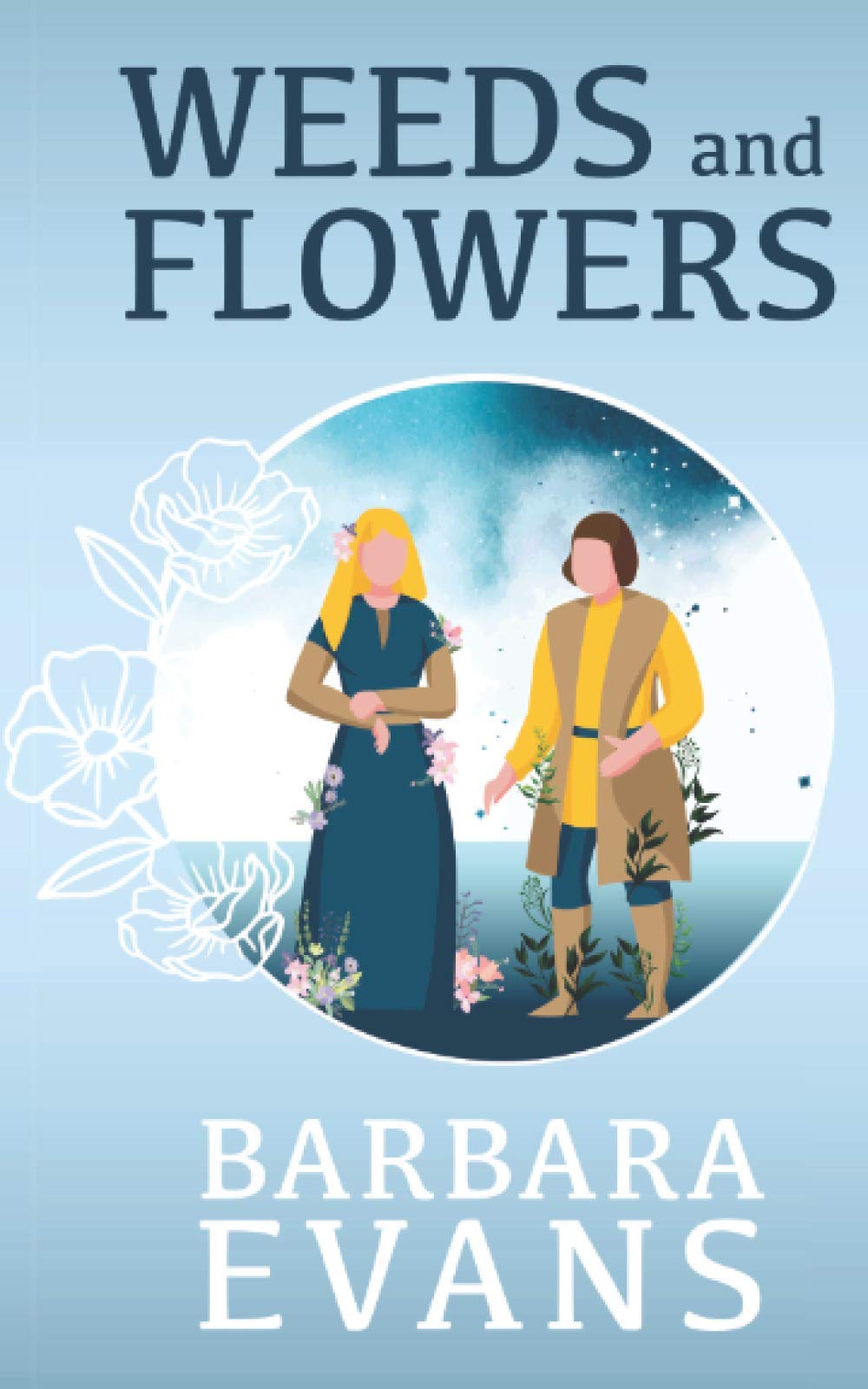 Weeds and Flowers